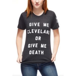 Give Me Cleveland or Give Me Death Tee
